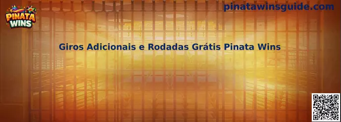 Giros Adicionais e Rodadas Grátis Pinata Wins