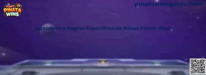 Incentivos e Regras Específicas de Bônus Pinata Wins