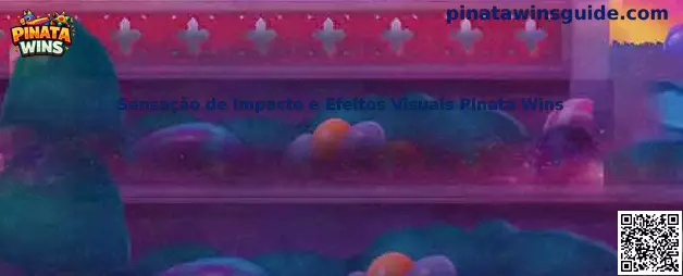 Sensacao de Impacto e Efeitos Visuais Pinata Wins