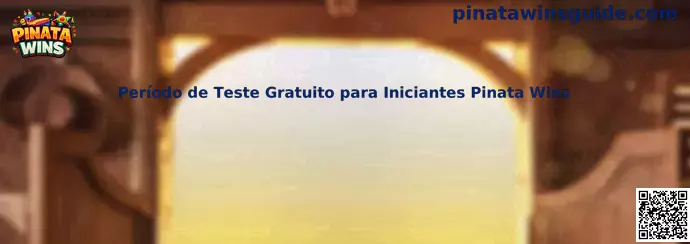 Período de Teste Gratuito para Iniciantes Pinata Wins
