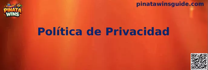 Política de Privacidad Pinata Wins