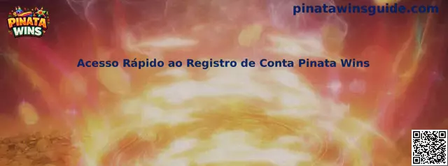 Acesso Rápido ao Registro de Conta Pinata Wins