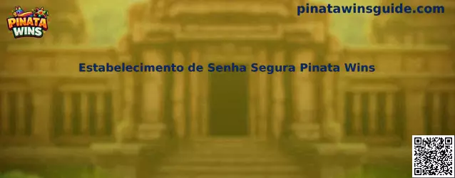 Estabelecimento de Senha Segura Pinata Wins